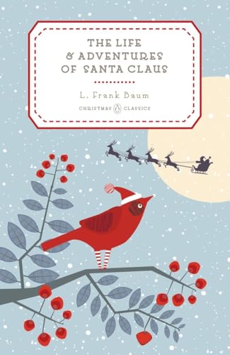 The Life and Adventures of Santa Claus (Penguin Christmas Classics, Band 6) von Penguin